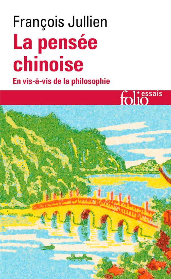 LA PENSEE CHINOISE - EN VIS-A-VIS DE LA PHILOSOPHIE
