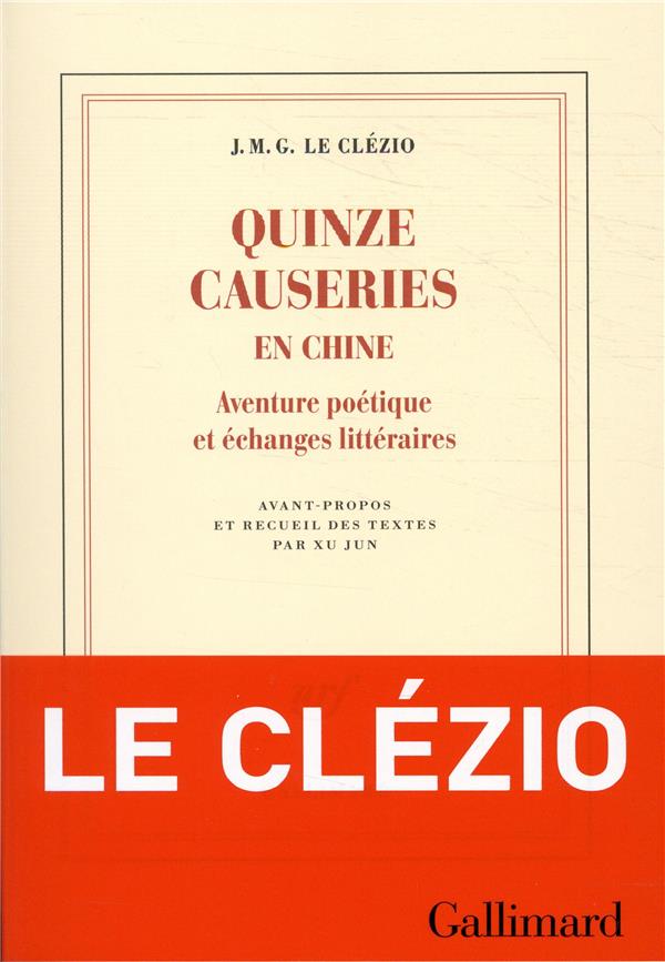 QUINZE CAUSERIES EN CHINE - AVENTURE POETIQUE ET ECHANGES LITTERAIRES