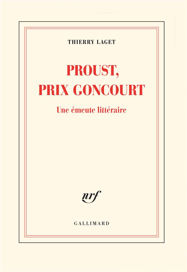 PROUST, PRIX GONCOURT - UNE EMEUTE LITTERAIRE