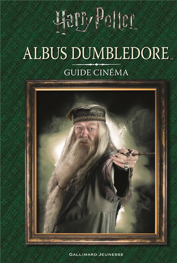 GUIDE CINEMA - T04 - ALBUS DUMBLEDORE