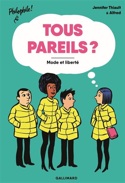 TOUS PAREILS ? - MODE ET LIBERTE
