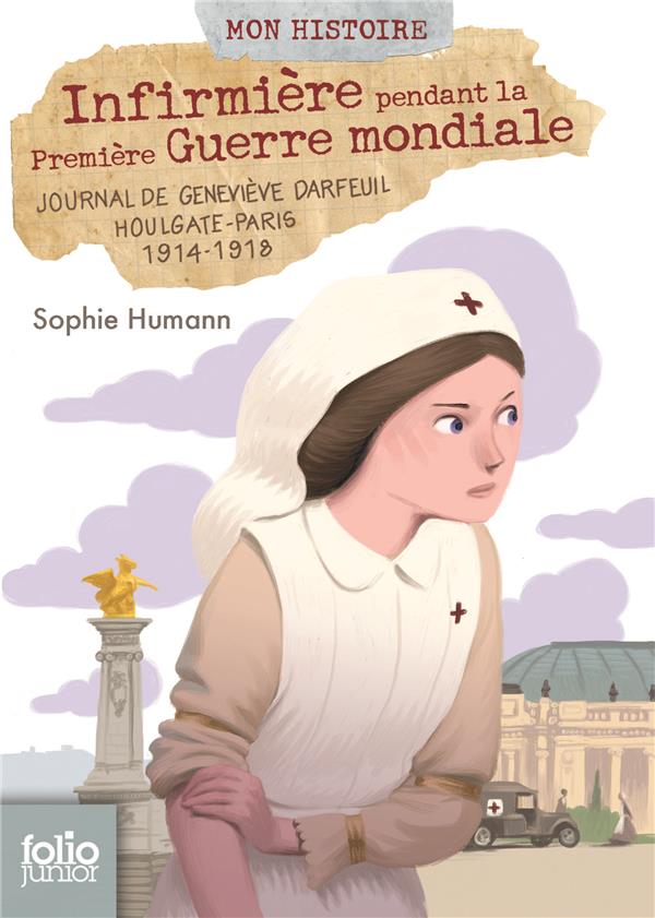 INFIRMIERE PENDANT LA PREMIERE GUERRE MONDIALE - JOURNAL DE GENEVIEVE DARFEUIL, HOULGATE-PARIS, JUIL