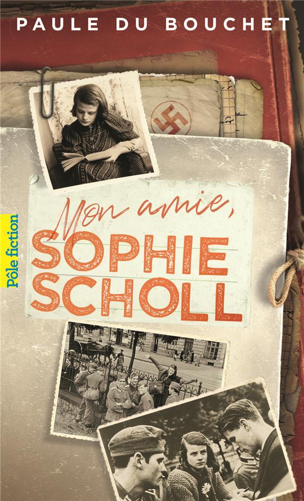 MON AMIE, SOPHIE SCHOLL