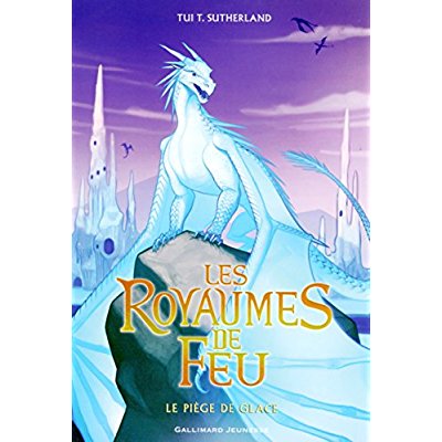LES ROYAUMES DE FEU, 7 - LE PIEGE DE GLACE