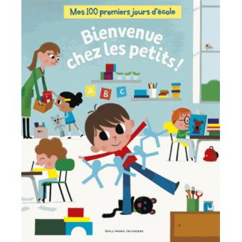 BIENVENUE CHEZ LES PETITS ! - MES 100 PREMIERS JOURS D'ECOLE