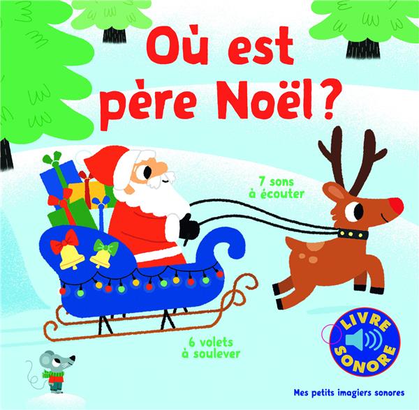 OU EST PERE NOEL ? - 7 SONS A ECOUTER, 6 VOLETS A SOULEVER