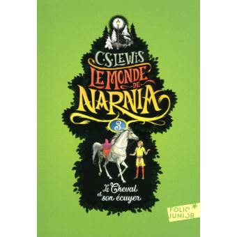 LE MONDE DE NARNIA - III - LE CHEVAL ET SON ECUYER