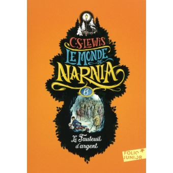 LE MONDE DE NARNIA - VI - LE FAUTEUIL D'ARGENT