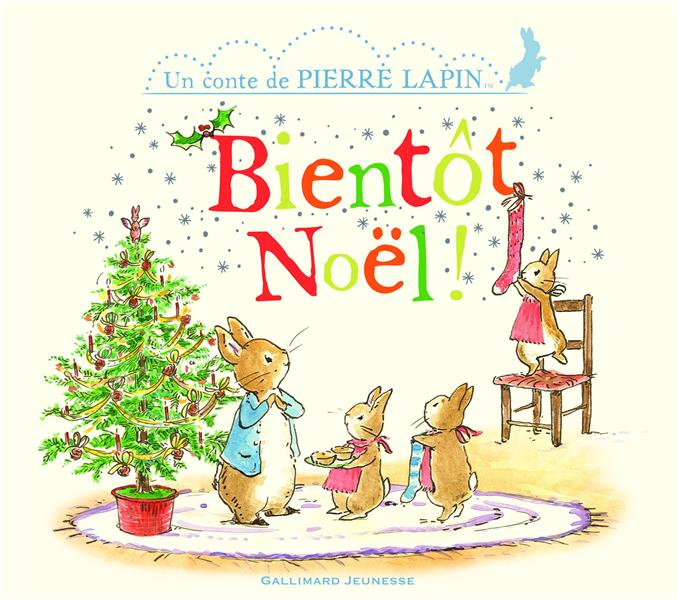 BIENTOT NOEL ! - UN CONTE DE PIERRE LAPIN
