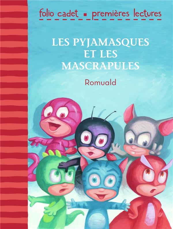 LES PYJAMASQUES ET LES MASCRAPULES