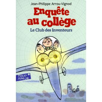ENQUETE AU COLLEGE - T06 - LE CLUB DES INVENTEURS