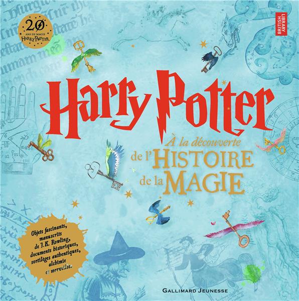 HARRY POTTER - A LA DECOUVERTE DE L'HISTOIRE DE LA MAGIE