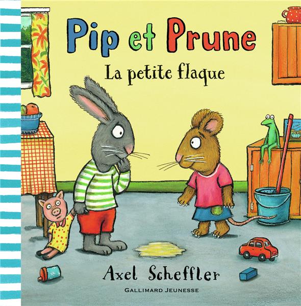 PIP ET PRUNE : LA PETITE FLAQUE