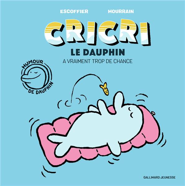 CRICRI LE DAUPHIN A VRAIMENT TROP DE CHANCE