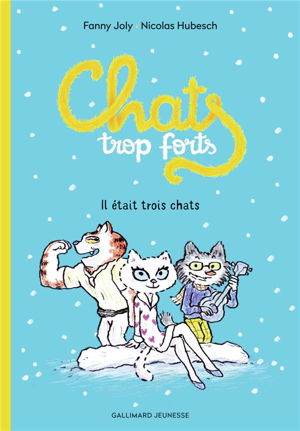 CHATS TROP FORTS - IL ETAIT TROIS CHATS