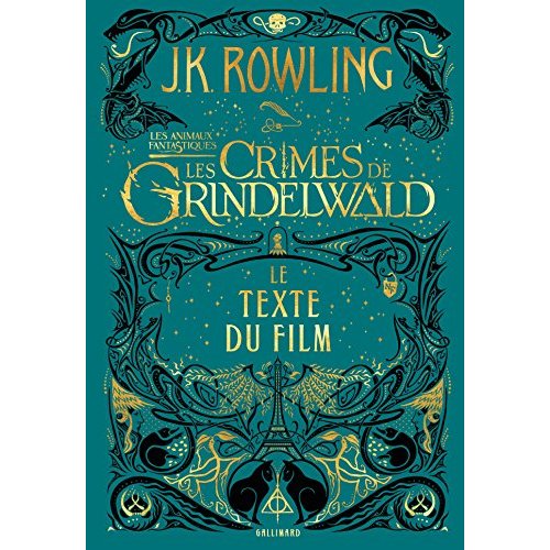 LES CRIMES DE GRINDELWALD - VOL02 - LE TEXTE DU FILM