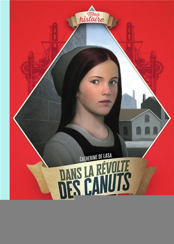 DANS LA REVOLTE DES CANUTS - JOURNAL DE PAULINE, 1831-1832