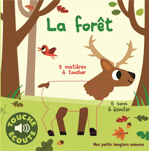 LA FORET - 5 MATIERES A TOUCHER, 5 SONS A ECOUTER
