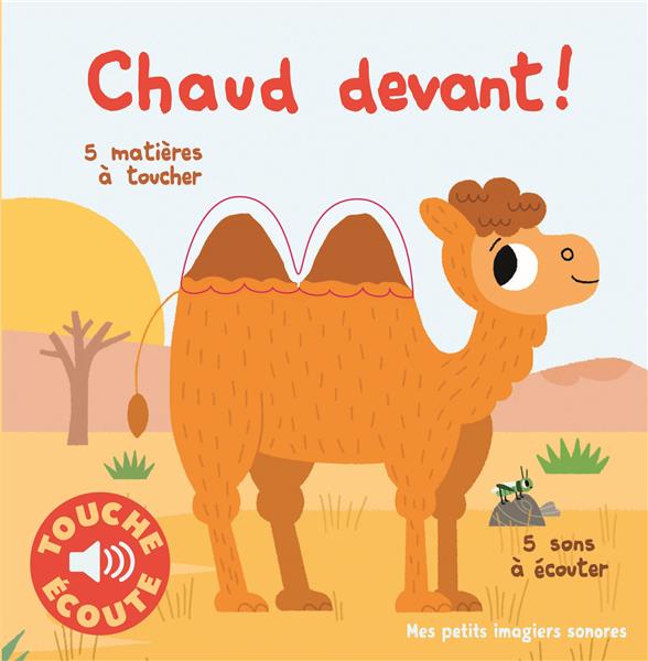 CHAUD DEVANT ! - 5 MATIERES A TOUCHER, 5 SONS A ECOUTER