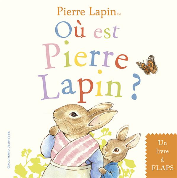 OU EST PIERRE LAPIN ? - UN LIVRE A FLAPS