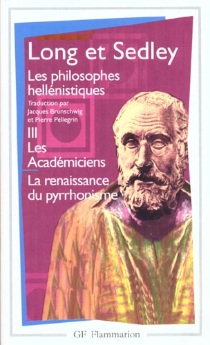 LES PHILOSOPHES HELLENISTIQUES - T03 - LES ACADEMICIENS - LA RENAISSANCE DU PYRRHONISME