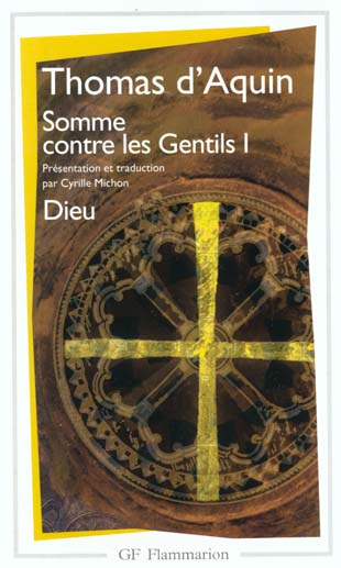 PHILOSOPHIE - T01 - SOMME CONTRE LES GENTILS I - DIEU