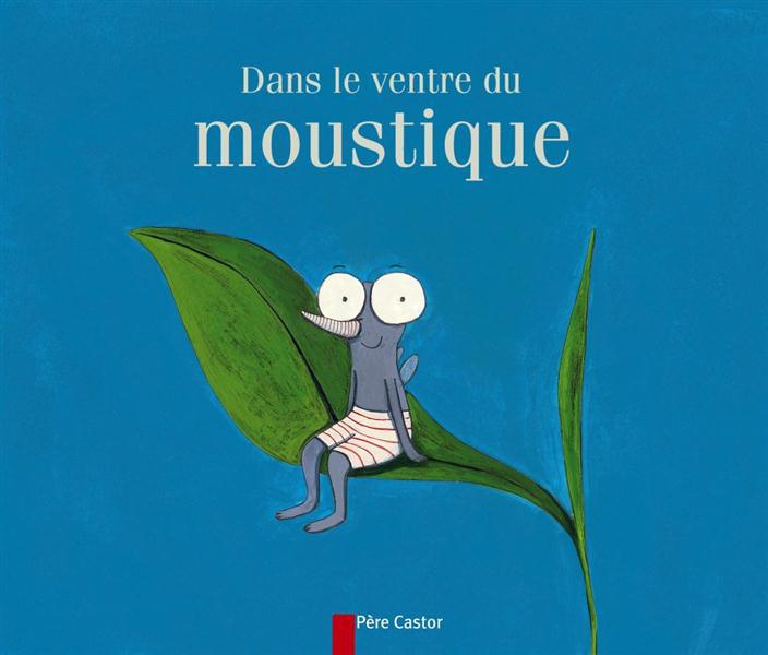 DANS LE VENTRE DU MOUSTIQUE