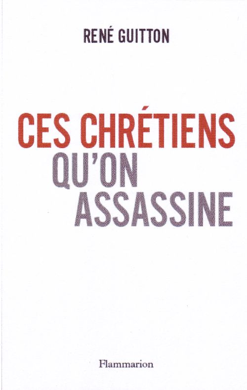 CES CHRETIENS QU'ON ASSASSINE