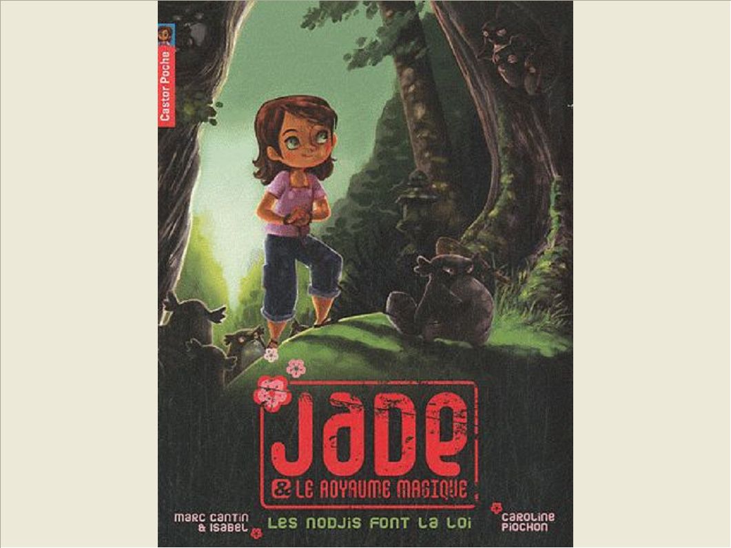 JADE ET LE ROYAUME MAGIQUE - T01 - LES NODJIS FONT LA LOI