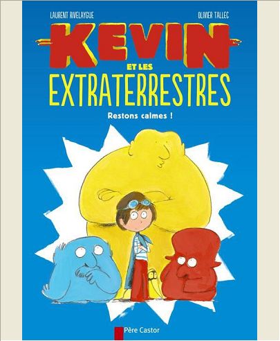 KEVIN ET LES EXTRATERRESTRES - T01 - RESTONS CALMES! - RESTONS CALMES !
