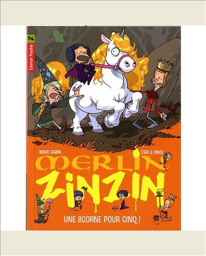 MERLIN ZINZIN T6 UNE LICORNE POUR CINQ !