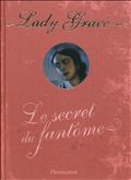 LADY GRACE - T08 - LE SECRET DU FANTOME