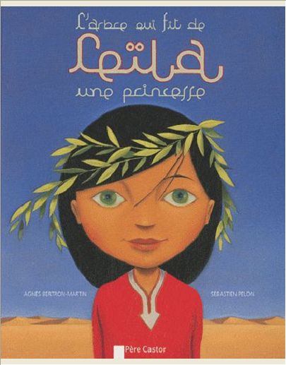 L'ARBRE QUI FIT DE LEILA UNE PRINCESSE