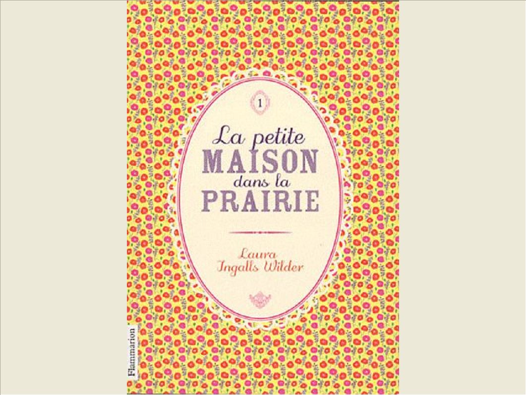 LA PETITE MAISON DANS LA PRAIRIE - T01 - LA PETITE MAISON DANS LA PRAIRIE