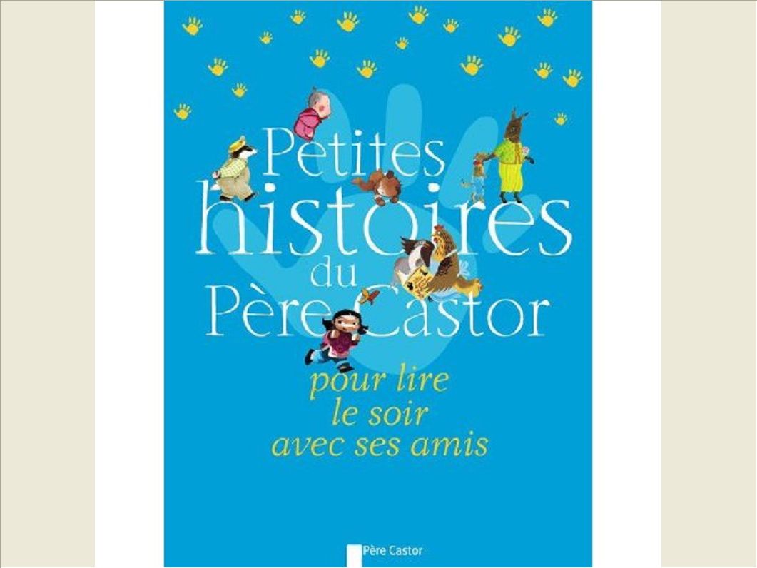 PETITES HISTOIRES DU PERE CASTOR POUR LIRE LE SOIR AVEC SES AMIS