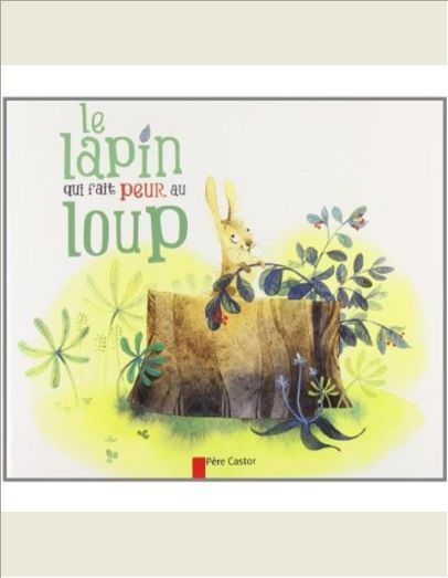 LE LAPIN QUI FAIT PEUR AU LOUP