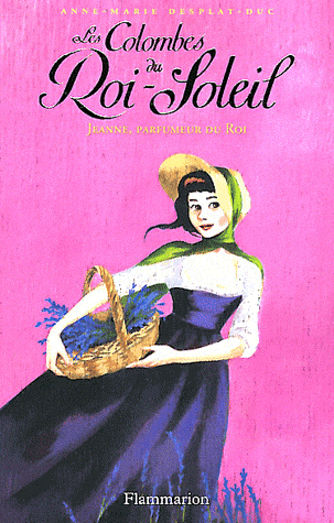 LES COLOMBES DU ROI-SOLEIL - T11 - JEANNE, PARFUMEUR DU ROI
