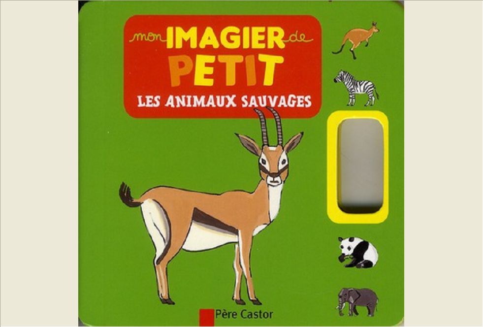 MON IMAGIER DE PETIT - LES ANIMAUX SAUVAGES