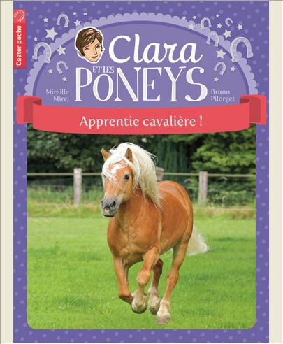 CLARA ET LES PONEYS - T01 - APPRENTIE CAVALIERE!