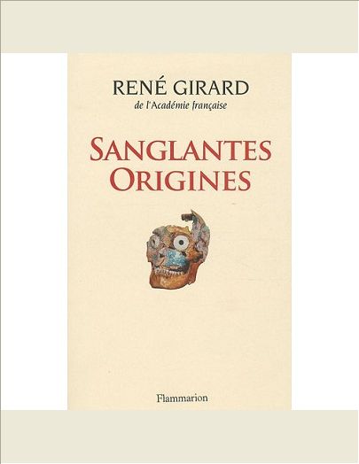 SANGLANTES ORIGINES - ENTRETIENS AVEC WALTER BURKERT ET JONATHAN SMITH