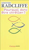 POURQUOI DONC ETRE CHRETIEN ?