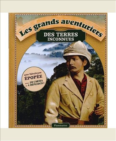 LES GRANDS AVENTURIERS DES TERRES INCONNUES