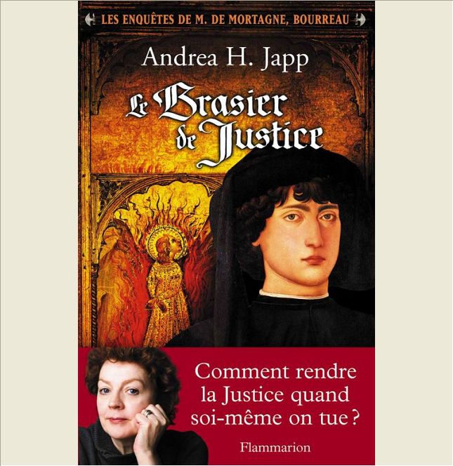 LE BRASIER DE JUSTICE - LES ENQUETES DE M. DE MORTAGNE, BOURREAU