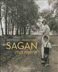 FRANCOISE SAGAN, MA MERE
