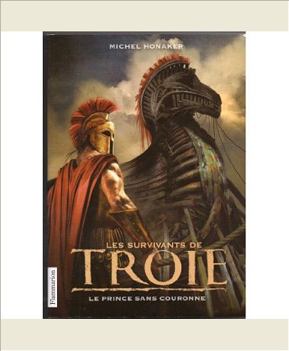 LES SURVIVANTS DE TROIE - T01 - LE PRINCE SANS COURONNE