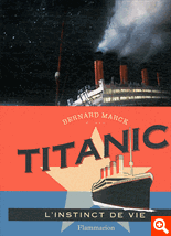 TITANIC, L'INSTINCT DE VIE