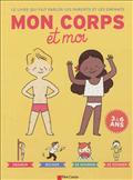 MON CORPS ET MOI - LE LIVRE QUI FAIT PARLER LES PARENTS ET LES ENFANTS