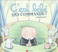 C'EST BEBE QUI COMMANDE
