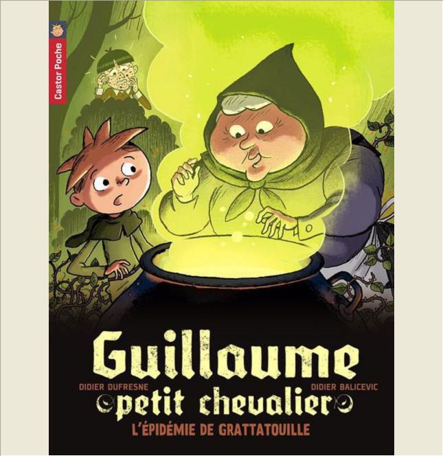 GUILLAUME PETIT CHEVALIER - T09 - L'EPIDEMIE DE GRATTATOUILLE