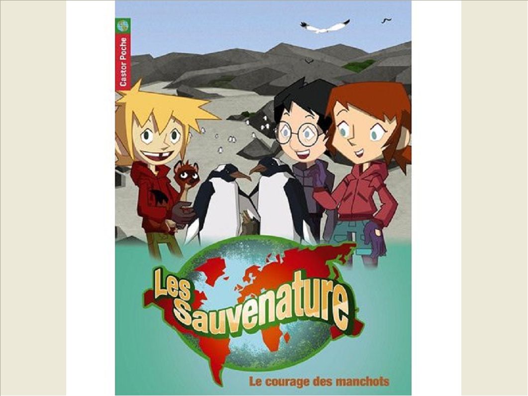 LES SAUVENATURE TV T10 - LE COURAGE DES MANCHOTS